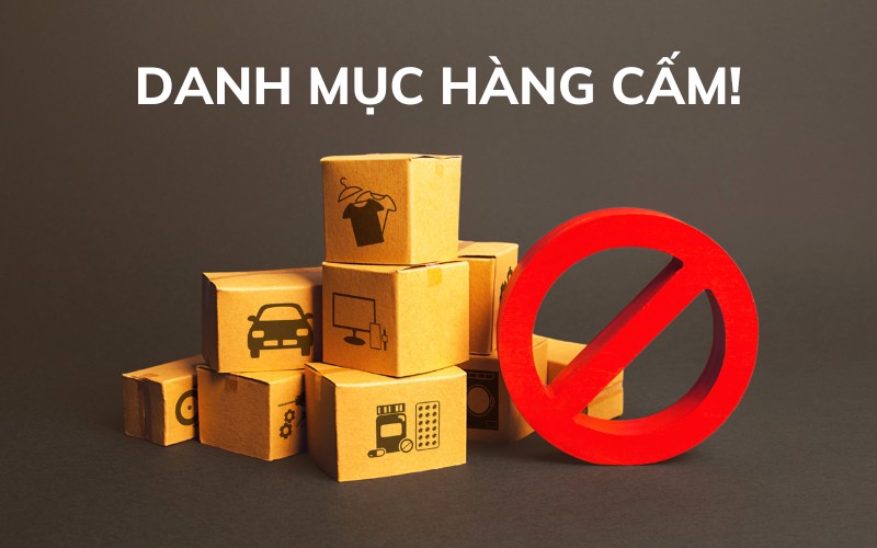 Danh mục hàng hóa cấm vận chuyển